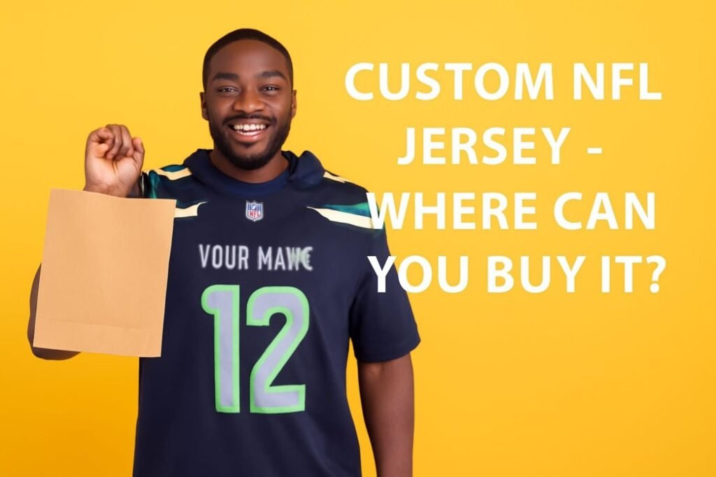 Custom NFL Jersey   Where Can You Buy It