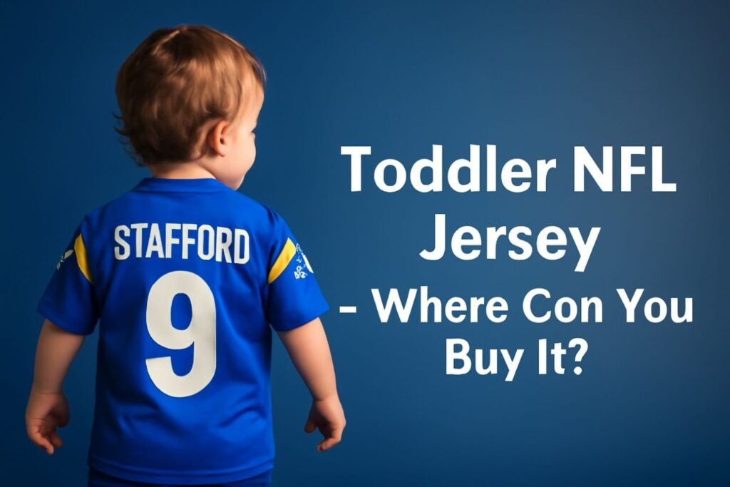 Toddler NFL Jersey – Where Can You Buy It